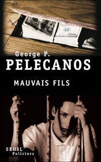 George P. Pelecanos - Mauvais Fils