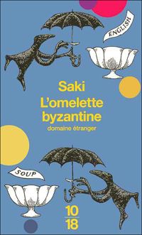 Couverture du livre L'omelette byzantine : Nouvelles - Saki 