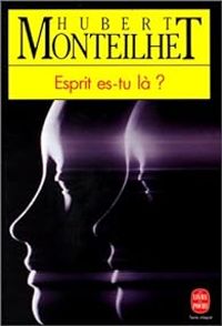 Couverture du livre Esprit es-tu là ? - Hubert Monteilhet