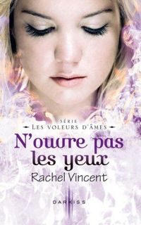 Rachel Vincent - N'ouvre pas les yeux