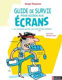 Couverture du livre Guide de survie pour accros aux écrans - Serge Tisseron