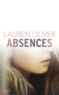 Couverture du livre Absences - Lauren Oliver