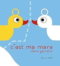 Couverture du livre C'est ma mare - Claire Garralon