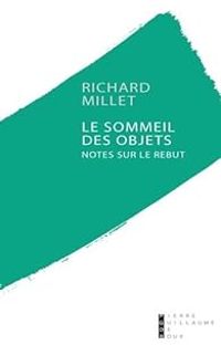 Couverture du livre Le sommeil des objets - Richard Millet