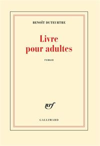 Couverture du livre Livre pour adultes - Benoit Duteurtre