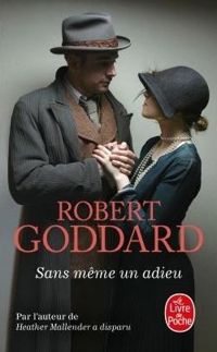 Robert Goddard - Sans même un adieu