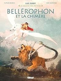 Couverture du livre La sagesse des mythes : Bellérophon et la chimère - Clotilde Bruneau