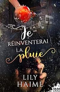 Couverture du livre Je réinventerai la pluie - Lily Haime