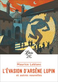 Couverture du livre L'évasion d'Arsene Lupin et autres nouvelles - Maurice Leblanc