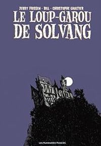 Couverture du livre Le loup-garou de Solvang - Christophe Gaultier - Jerry Frissen - Bill 