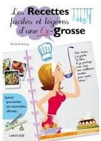 Couverture du livre Les recettes faciles et légères d'une ex-grosse - Anna Austruy