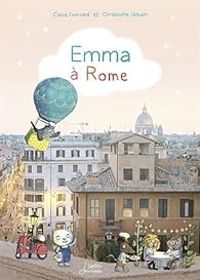 Couverture du livre Emma à Rome - Claire Frossard - Christophe Urbain