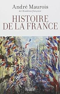 Couverture du livre Histoire de la France - Andre Maurois