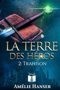 Couverture du livre Trahison - Amelie Hanser