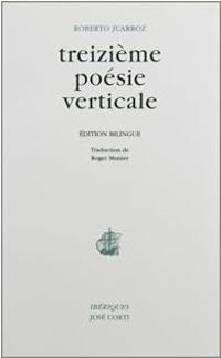 Roberto Juarroz - Treizième poésie verticale