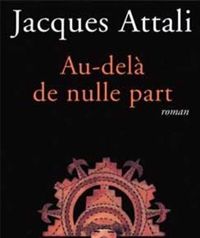 Couverture du livre Au-delà de nulle part - Jacques Attali