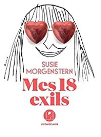 Susie Morgenstern - Mes 18 exils