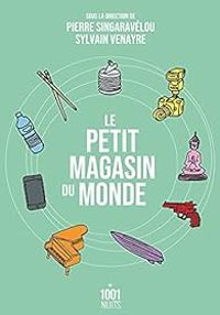 Sylvain Venayre - Le petit magasin du monde