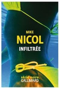 Mike Nicol - Infiltrée