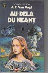 E.e. Van Vogt - Au-delà du neant