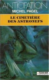 Couverture du livre Le cimetière des astronefs - Michel Pagel