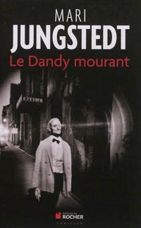 Mari Jungstedt - Le Dandy mourant