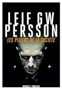 Leif G W Persson - Les piliers de la société