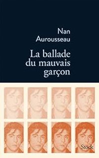 Nan Aurousseau - La ballade du mauvais garçon