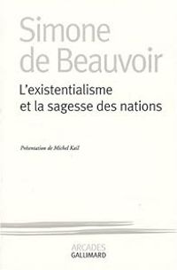 Simone De Beauvoir - L'existentialisme et la sagesse des nations