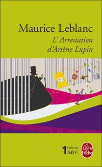 Couverture du livre L'Arrestation d'Arsène Lupin - Maurice Leblanc