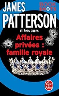 Couverture du livre Affaires privées : Famille royale - James Patterson - Rees Jones