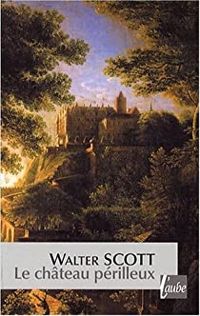 Couverture du livre Le château dangereux - Walter Scott