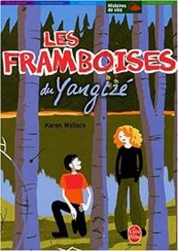 Karen Wallace - Les framboises du Yangtzé