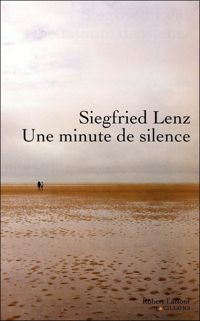 Couverture du livre Une minute de silence - Siegfried Lenz