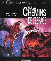 Jean-claude Mézières(Dessins) - Pierre Christin(Scenario) - Valérian, hors série : Par les chemins de l'espace