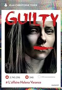 Couverture du livre Guilty : L'affaire Helena Varance - Jean Christophe Tixier