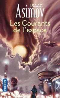 Isaac Asimov - Les courants de l'espace