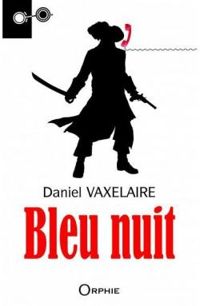 Daniel Vaxelaire - Bleu nuit ou les sept vies du moine