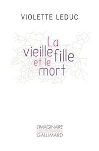 Couverture du livre La Vieille Fille et le Mort - Violette Leduc