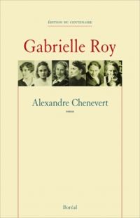 Gabrielle Roy - Alexandre Chenevert