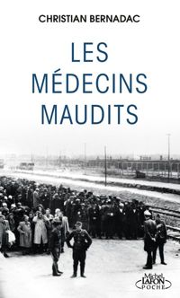 Christian Bernadac - Les médecins maudits