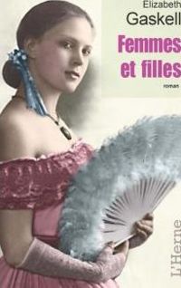 Couverture du livre Femmes et filles - Elizabeth Gaskell