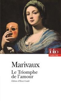 Couverture du livre Le Triomphe de l'amour - Pierre De Marivaux