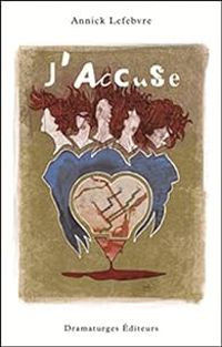 Couverture du livre J'Accuse - Annick Lefebvre