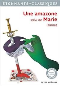 Alexandre Dumas - Une Amazone - Marie