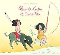 Couverture du livre Fleur-de-Cactus et Castor-Têtu - Jean Leroy