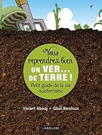 Vincent Albouy - Vous reprendrez bien un ver... de terre !