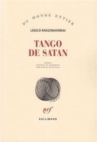 Laszlo Krasznahorkai - Tango de Satan