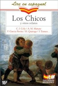 Couverture du livre Los Chicos y otros relatos - Camilo Jose Cela - Marc Zuili - Mercedes Blanc