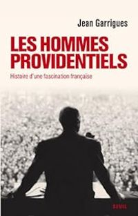 Couverture du livre Les hommes providentiels  - Jean Garrigues